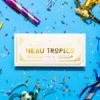 Neau Tropics - Birthday Cake